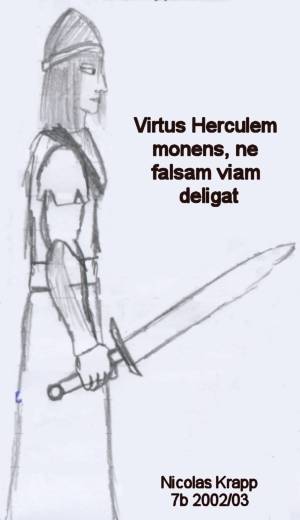 Virtus Herculem monens, ne falsam viam deligat (Nicolas Krapp, 7b-2002/2003)